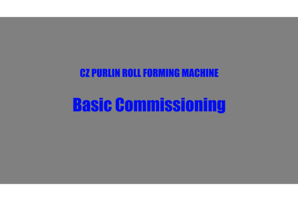 CZ purlin machine basic commissioning